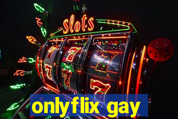 onlyflix gay